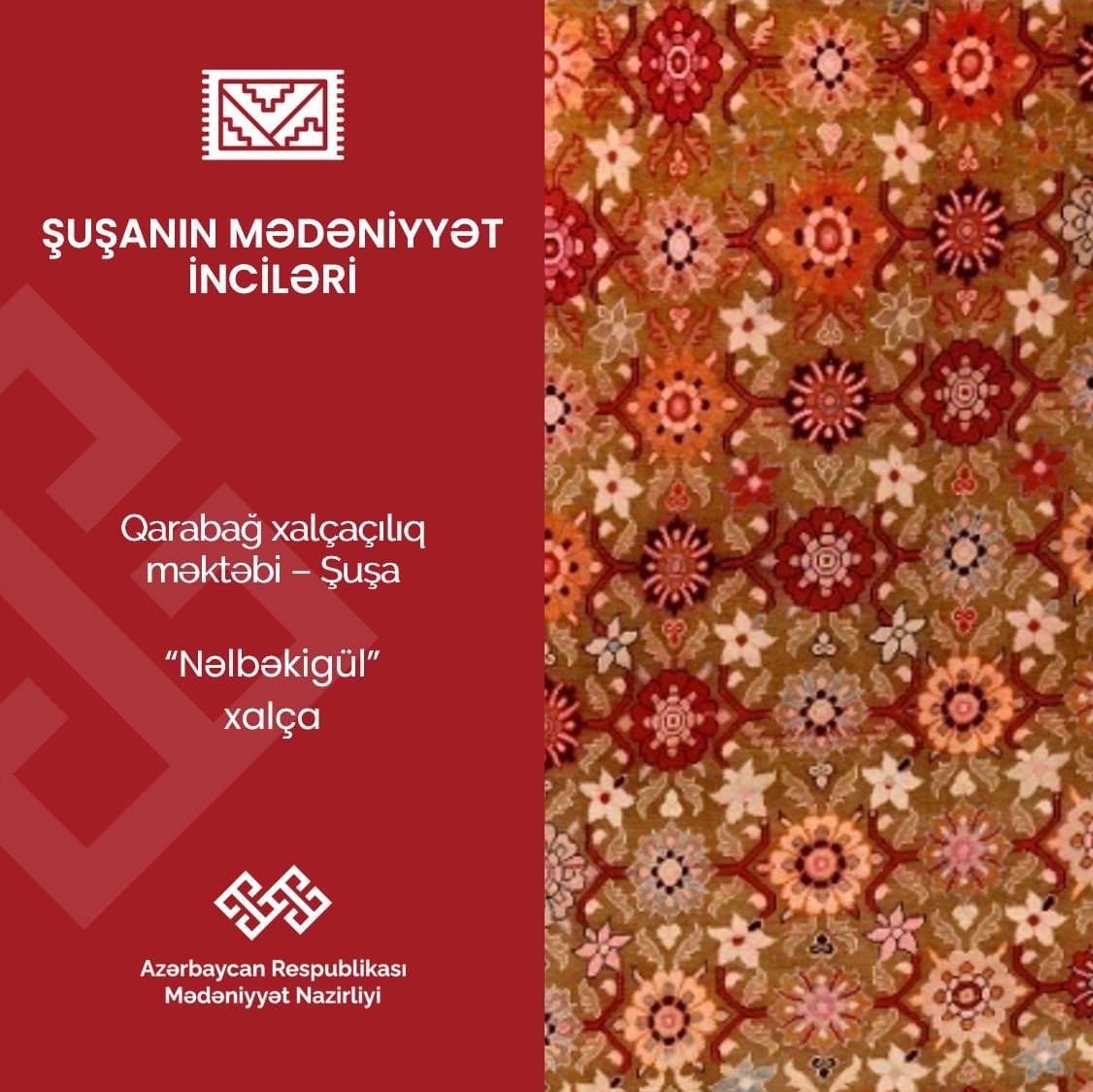 “Şuşa mədəniyyətinin inciləri” layihəsində “Nəlbəkigül” xalçası