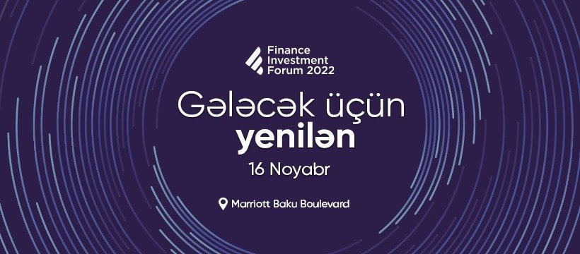 III Maliyyə və İnvestisiya Forumunun  bilet satışlarına start verildi!