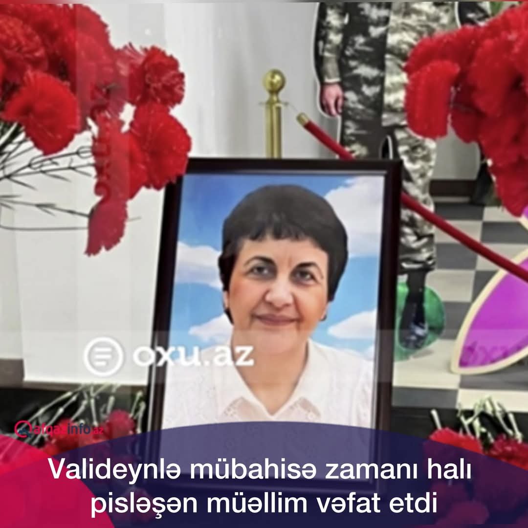 Bakıda müəllimlə valideyn arasında mübahisə ölümlə nəticələnib