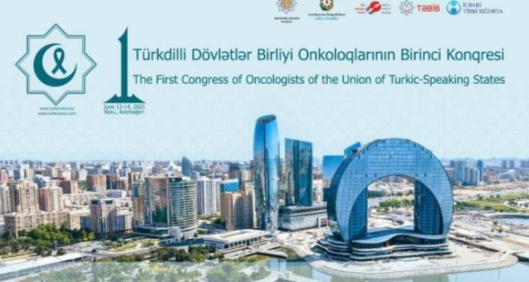 Bakıda “1-ci Türk Dilli Dövlətlər Birliyi Onkologiya Konqresi” keçiriləcək