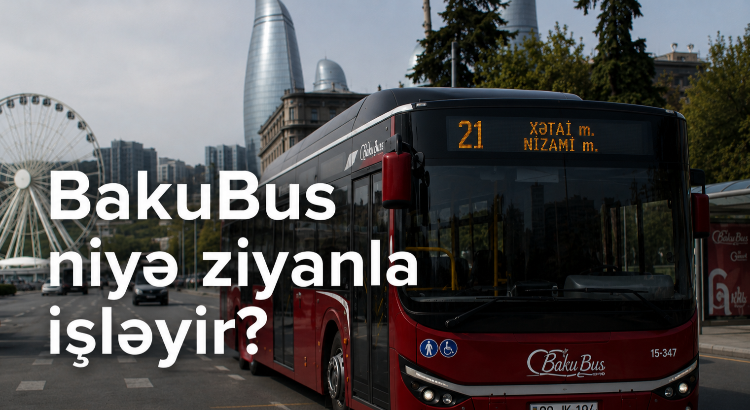 İllik  qazancı milyonu keçən  “BakuBus” niyə ziyanla işləyir?  Şəffaf hesabatlığa ehtiyac var