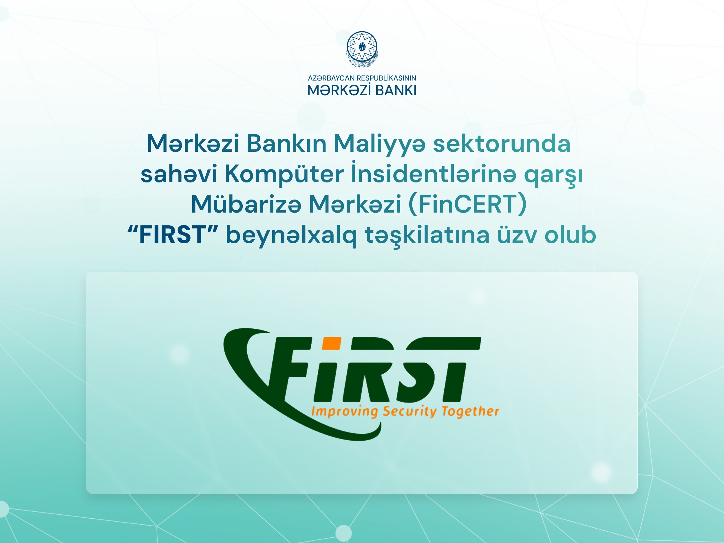 Azərbaycanın maliyyə sektorunda kibertəhlükəsizliyə yeni dəstək: FinCERT beynəlxalq şəbəkəyə qoşuldu