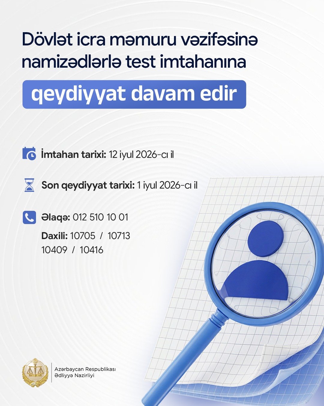 Dövlət icra məmuru vəzifəsinə qəbul olunmaq istəyən namizədlərlə keçiriləcək test imtahanına qeydiyyat davam edir