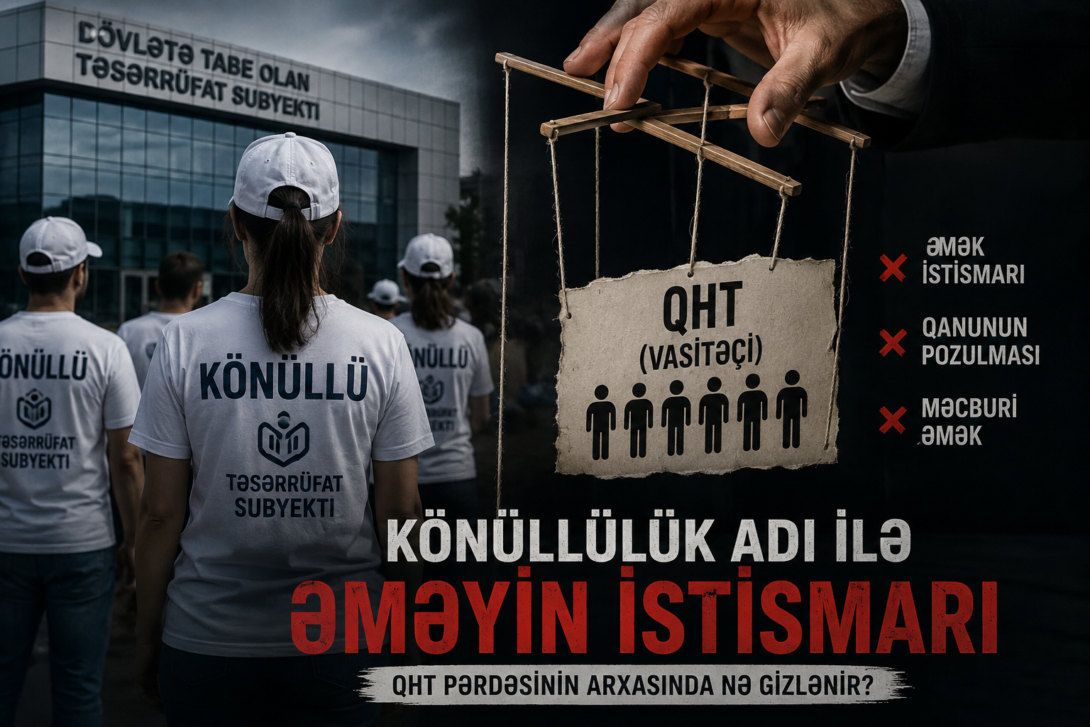 KÖNÜLLÜLÜK, YOXSA MƏCBURİ ƏMƏK? — QHT PƏRDƏSİ ARXASINDA “MÜFTƏ” İŞÇİLƏR