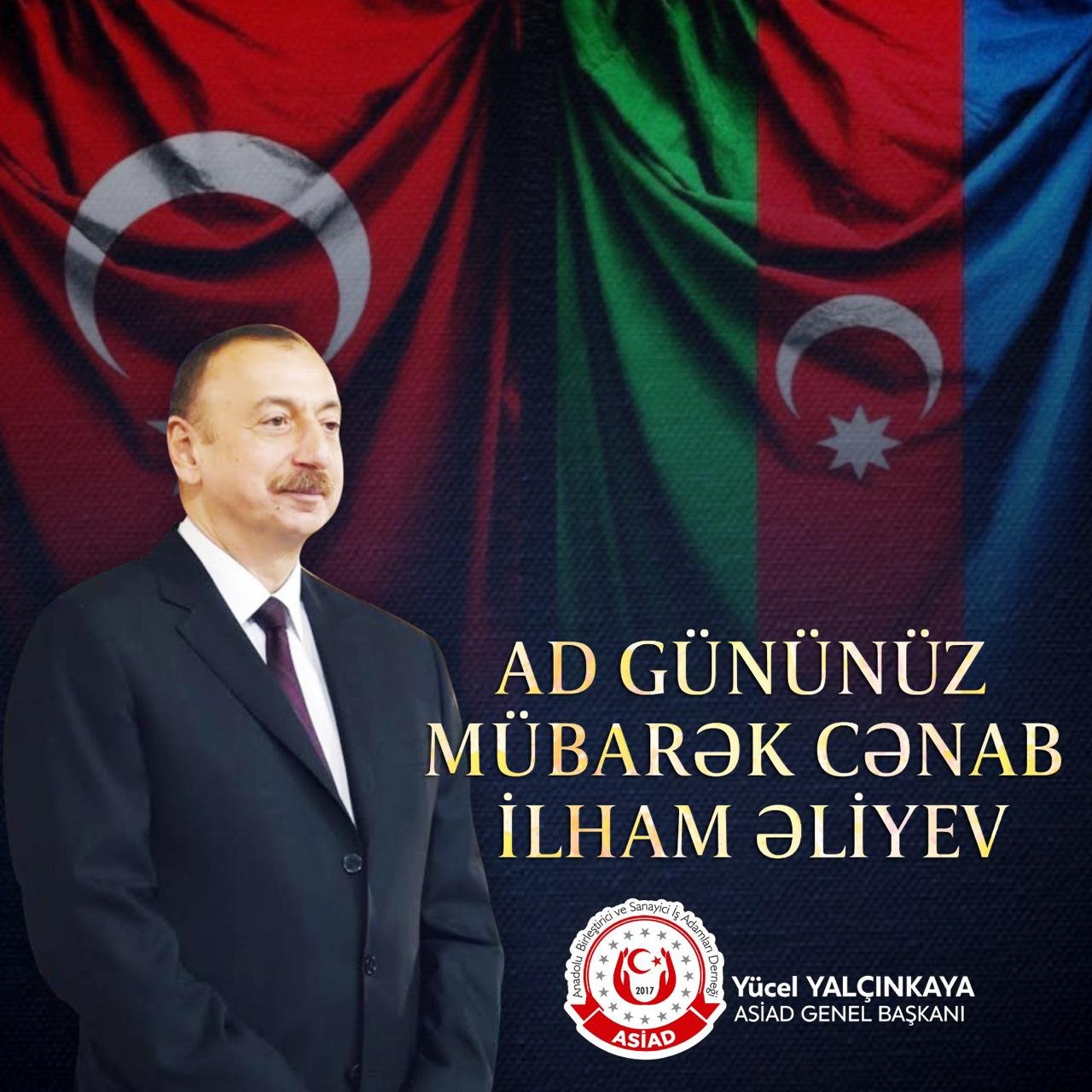 ASİAD Genel Başkanı Yücel Yalçınkaya Cumhurbaşkanı İlham Aliyev'in Doğum Gününü Kutladı