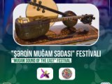 "Şərqin Muğam Sədası 2" beynəlxalq festivalı keçirildi