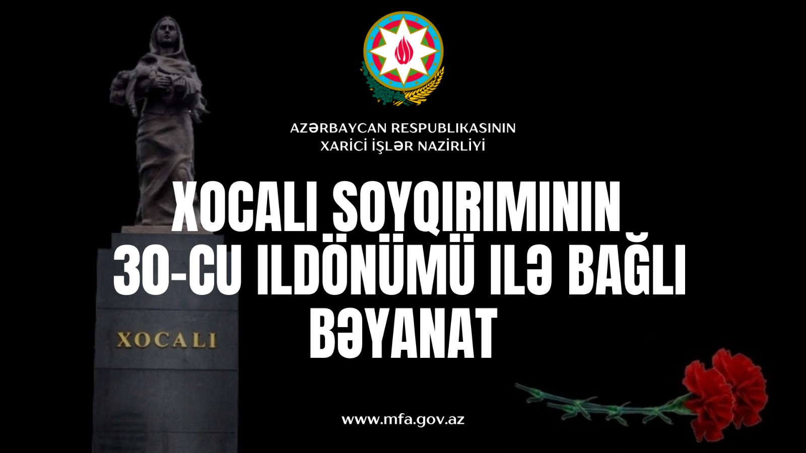 Azərbaycan Respublikası Xarici İşlər Nazirliyi Xocalı soyqırımının 30-cu ildönümü ilə bağlı bəyanat yayıb
