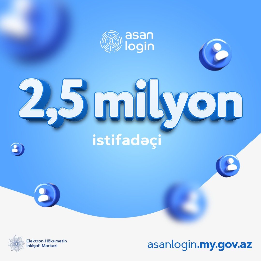 “ASAN Login” də istifadəçi sayı 2,5 milyonu ötüb