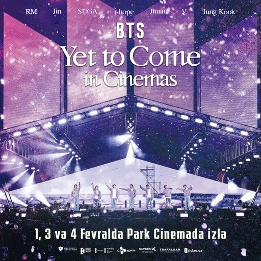 «BTS: YET TO COME IN CINEMAS» FEVRALIN 1-DƏN «Park Cinema» KİNOTEATLARINDA