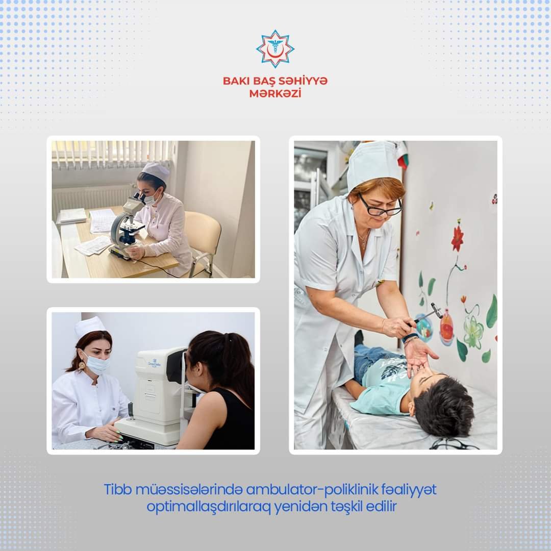 Tibb müəssisələrində ambulator-poliklinik fəaliyyət optimallaşdırılaraq yenidən təşkil edilir