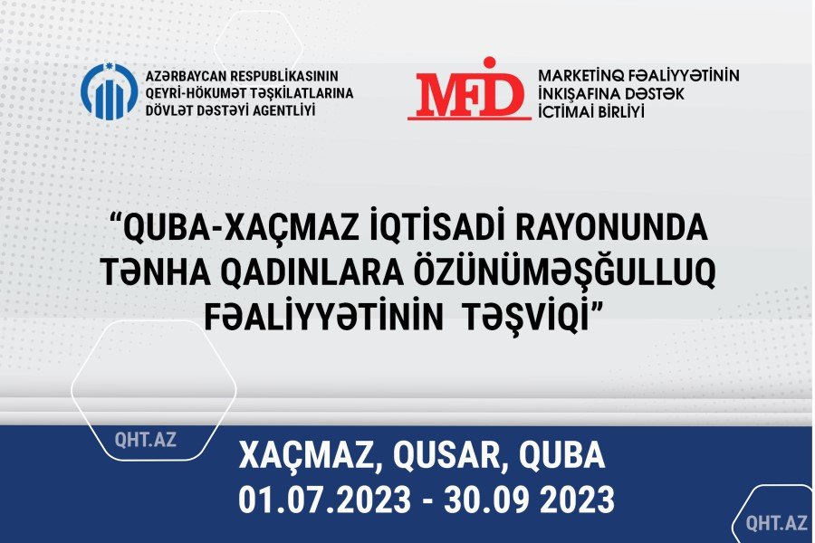 “Quba-Xaçmaz iqtisadi rayonunda tənha qadınlara özünüməşğulluq fəaliyyətinin təşviqi” layihəsinin layihəsinin icrasına başlanılıb - FOTO