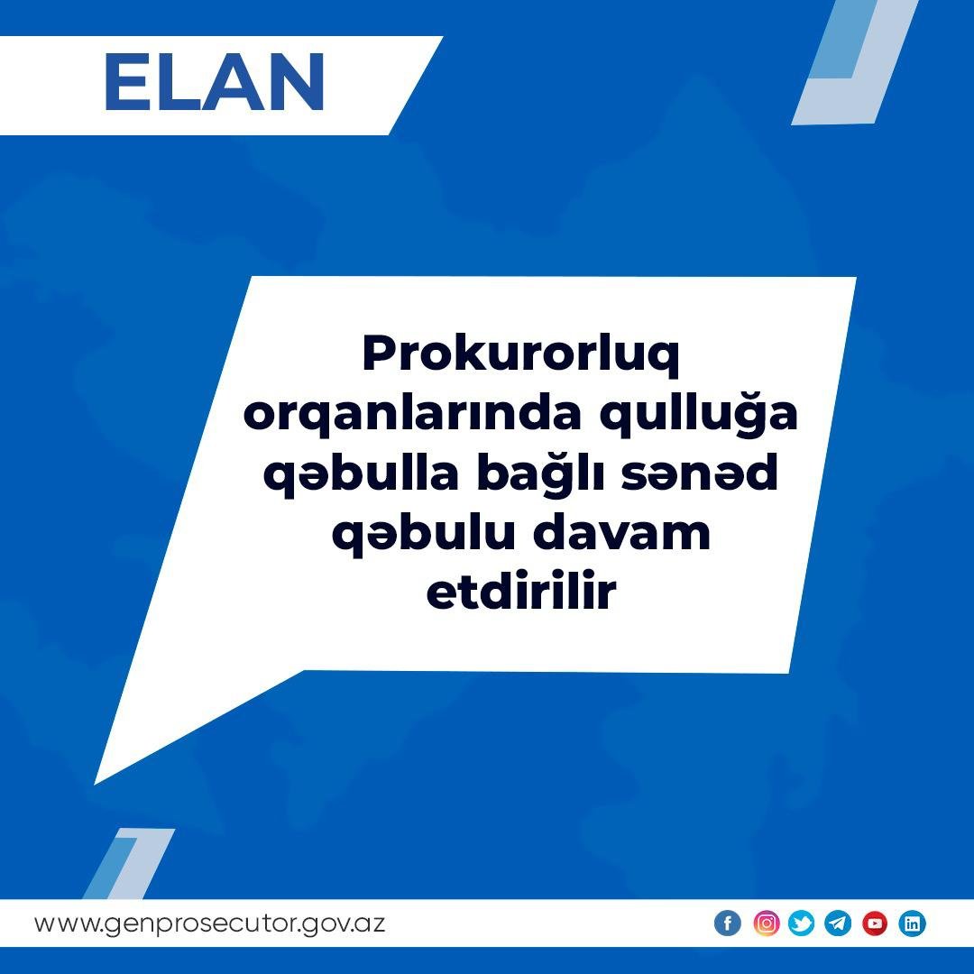 Prokurorluq orqanlarında qulluğa qəbulla bağlı sənəd qəbulu davam etdirilir