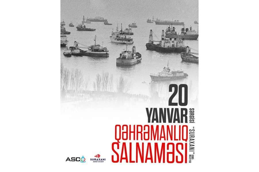 “Suraxanı” gəmi-muzeyində 20  Yanvar – Qəhrəmanlıq salnaməsi” adlı sərgi təşkil olunacaq