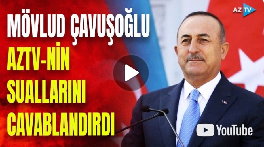 Seçki nəticələri Qafqazda nələri dəyişə bilər? - Mövlud Çavuşoğlu AzTV-nin suallarını cavablandırdı– VİDEO