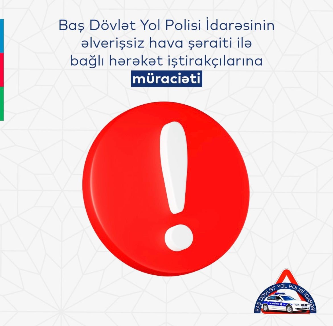 Baş Dövlət Yol Polisi İdarəsinin qeyri-sabit hava şəraiti ilə bağlı hərəkət iştirakçılarına müraciəti