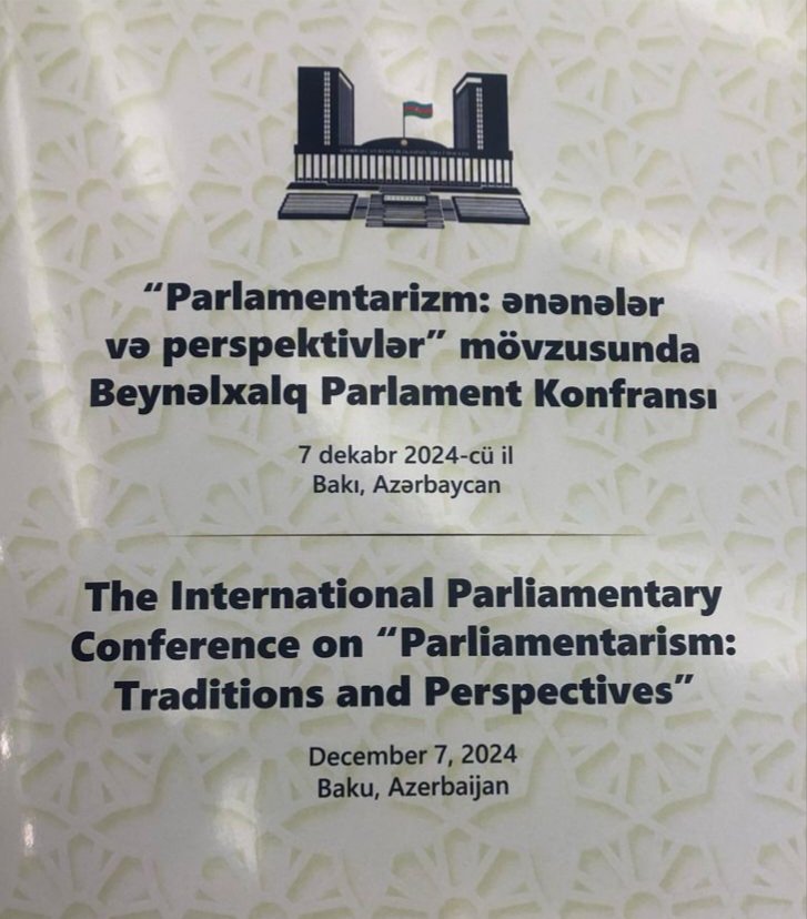 Milli Məclisin sədri Sahibə Qafarovanın 2024-cü il dekabrın 7-də “Parlamentarizm: ənənələr və perspektivlər” mövzusunda keçirilən Beynəlxalq Parlament Konfransında çıxışı