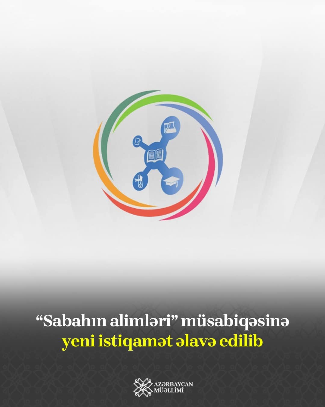 “Sabahın alimləri” müsabiqəsinə yeni istiqamət əlavə edilib