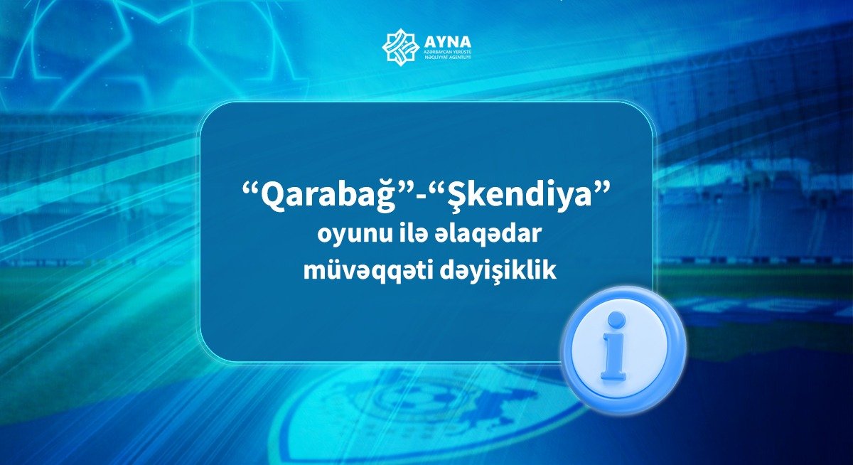 "Qarabağ"-“Şkendiya” oyunu ilə əlaqədar müvəqqəti dəyişiklik