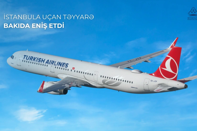 İstanbula uçan təyyarə Bakıda məcburi eniş edib