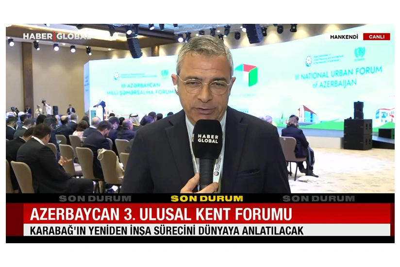 "Haber Global": Azərbaycan Qarabağdakı yenidənqurma təcrübəsini beynəlxalq ictimaiyyətlə bölüşür