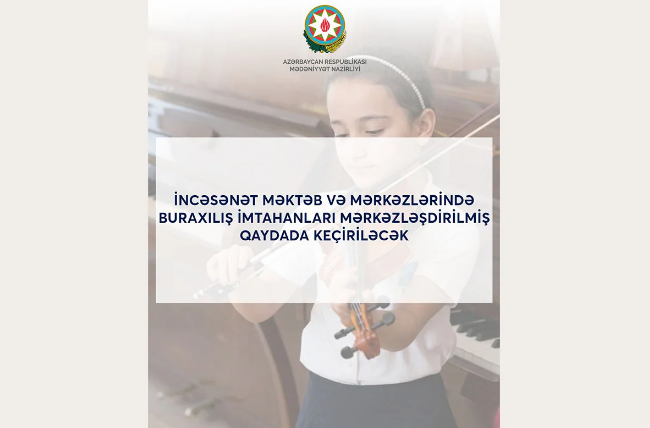 İncəsənət məktəb və mərkəzlərində buraxılış imtahanları mərkəzləşdirilmiş qaydada keçiriləcək
