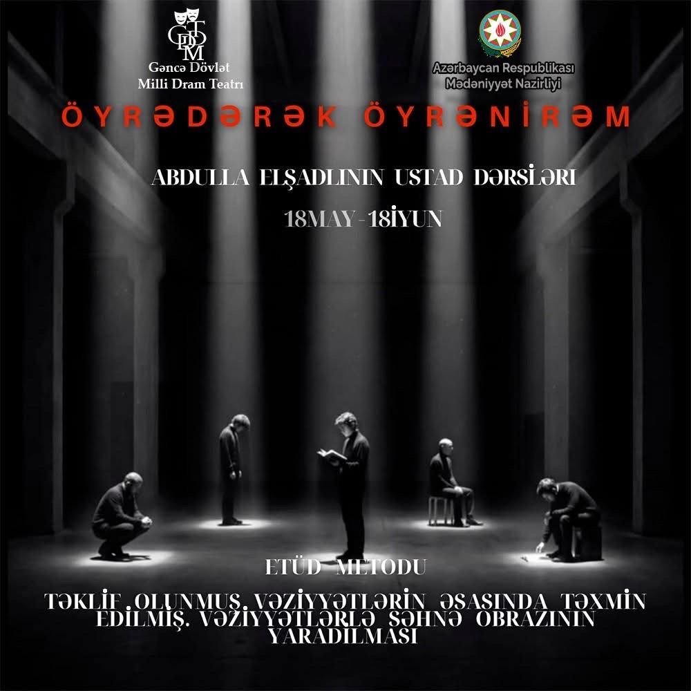 Azərbaycan Respublikası Mədəniyyət Nazirliyinin "Öyrədərək öyrənirəm" layihəsi Gəncə Dövlət Milli Dram Teatrında.