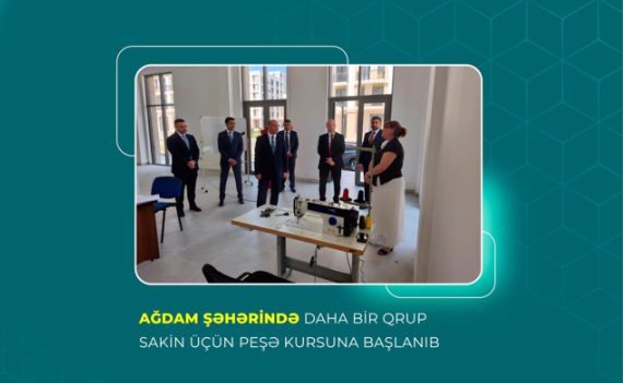 Ağdamda daha bir qrup sakin üçün peşə hazırlığı kursu başlayıb 