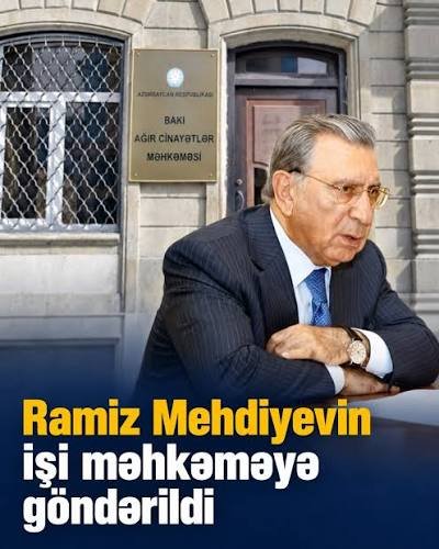 Ramiz Mehdiyevin məhkəməsi baxışa təyin edildi